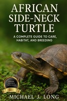 African SIDE-NECK Turtle: Care Habitat Breeding