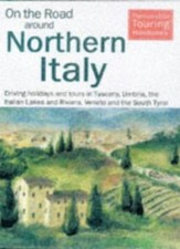 On the Road Around Northern Italy (Thomas Cook Touring Handbooks) By Thomas Coo