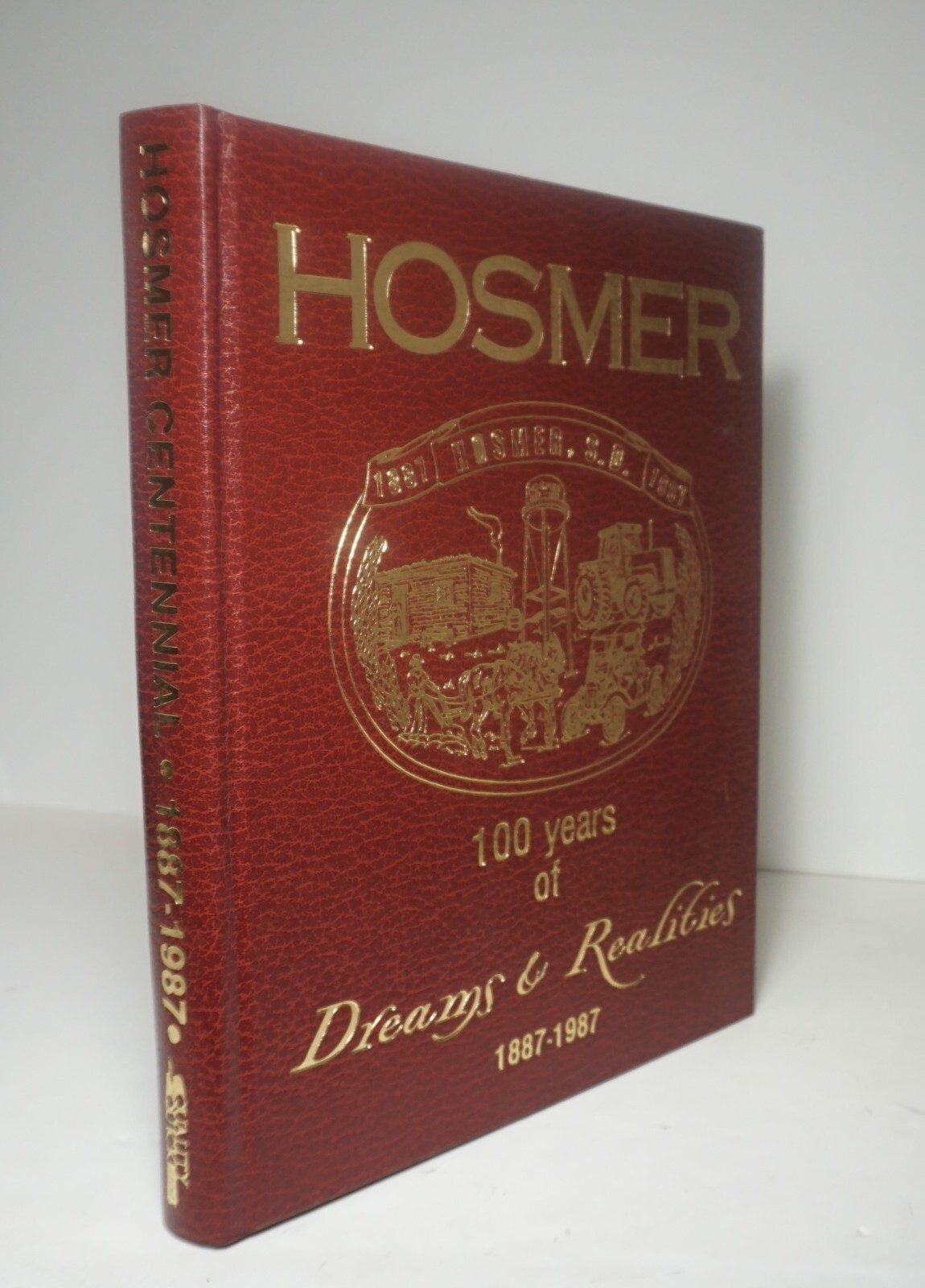 Hosmer 100 Years of Dreams & Realities 18871987 History South Dakota