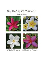 J Martin My Backyard Plumeria (Paperback)