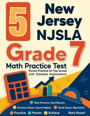 5 New Jersey NJSLA Grade 7 Math Practice Tests: Proven Practice for Top Scores w