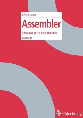 Assembler: Grundlagen Der Pc-Programmierung by Ernst-Wolfgang Dieterich (German)