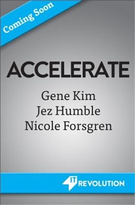 Accelerate: The Science of Lean Software and DevOps: Building and Scaling High P