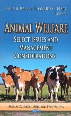 ANIMAL WELFARE: Select Issues and Management Considerations (New)