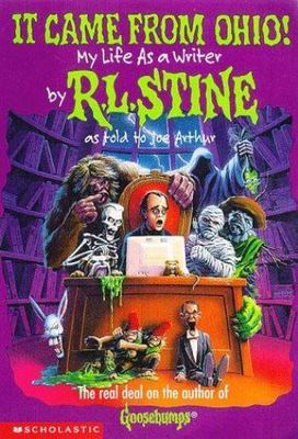 It Came From Ohio: My Life As A Writer (Goosebumps) by R.L. Stine