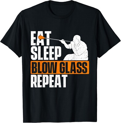 Eat Sleep Blow Glass Repeat - Glassblower Glassblowing Lover Gift Unisex T-Shirt