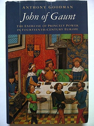 John of Gaunt: The Exercise of Princely Power in ... by Anthony Goodman HardbackFREE US DELIVERY | ISBN: 0582502187 | Quality Books