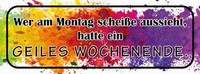 Holzschild 10X27 Cm Montag ScheißE Geiles Wochenende Spruch Zitat Deko Geschenk