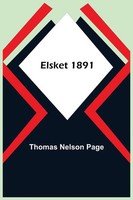 Elsket 1891 Thomas Nelson Page Taschenbuch Kartoniert / Broschiert Englisch 2021
