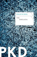 Simulacra, The Philip K Dick Taschenbuch Kartoniert / Broschiert Englisch 2022