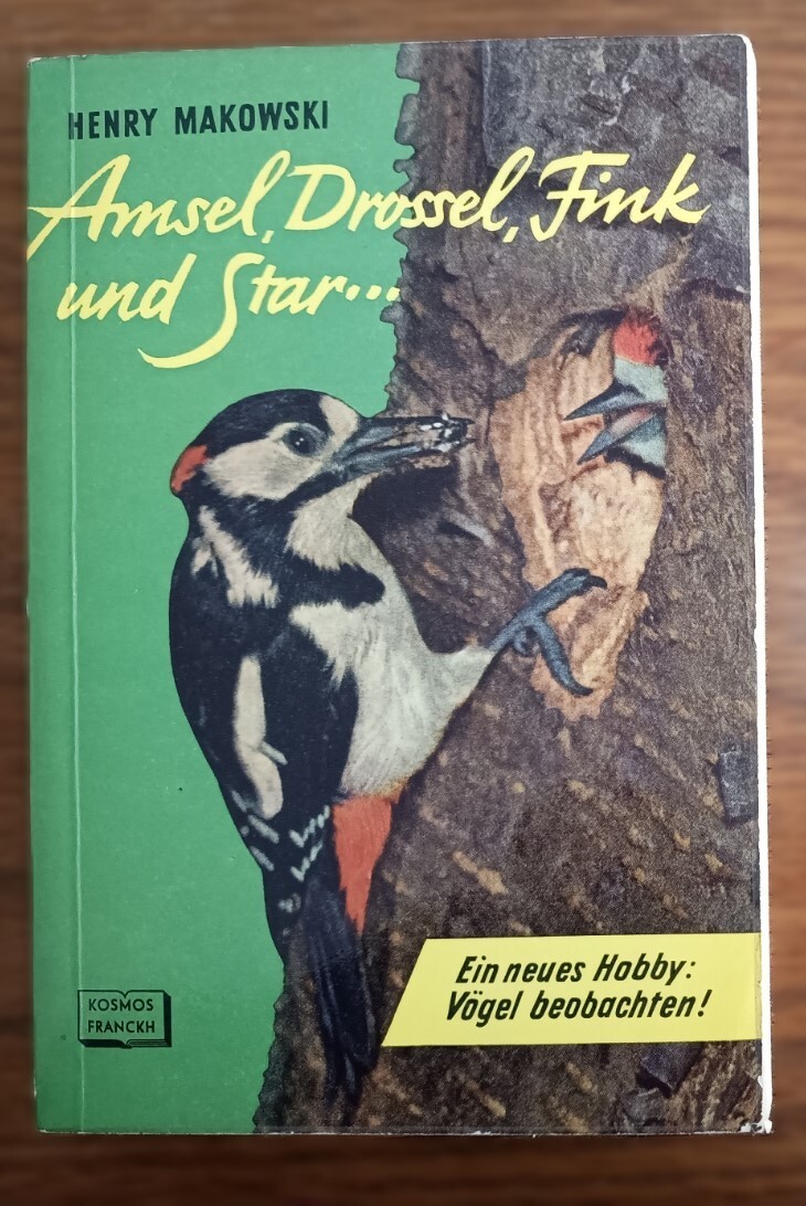 Henry Makowski | AMSEL, DROSSEL, FINK UND STAR | Vögel beobachten | Ornithologie