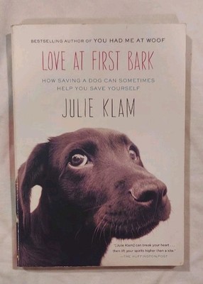 Love at First Bark: How Saving a Dog Can Sometimes Help You Save Yourself