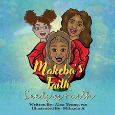 Makeba's Faith: Seeds of Faith by Alex Young Paperback Book