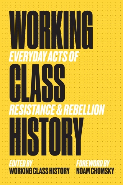 Working Class History by Working Class Histor (Paperback Book)
