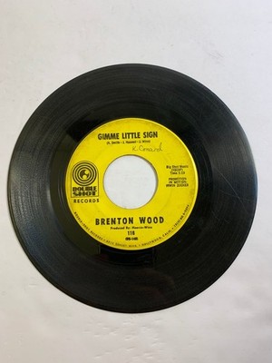 Brenton Wood   Gimme Little Sign 7'' Record 1967 Promo Double Shot Soul 45 RPM