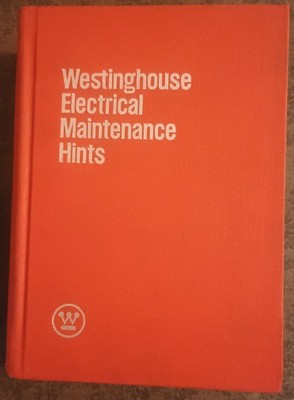 Westinghouse Electrical Maintenance Hints - hardcover book - 1975 - 2nd printing