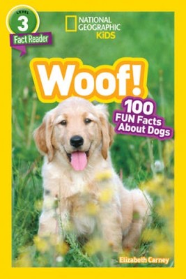 National Geographic Readers: Woof! 100 Fun Facts About Dogs - VERY GOOD