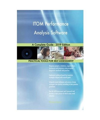 ITOM Performance Analysis Software A Complete Guide - 2019 Edition, Gerardus Blo