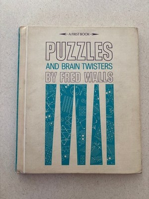 Puzzles and Brain Twisters Fred Walls 1970 Brain Games Logic Franklin Watts