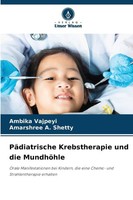 PäDiatrische Krebstherapie Und Die MundhöHle Amarshree A. Shetty
