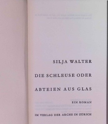 Die Schleuse oder Abteien aus Glas : Ein Roman. Walter, Silja: 2120907