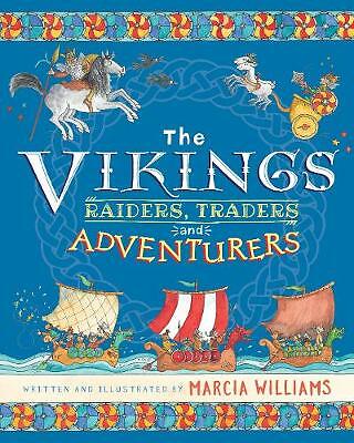 The Vikings: Raiders, Traders and Adventurers by Marcia Williams (Paperback,...