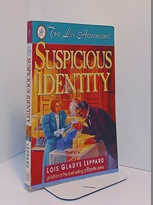 Suspicious Identity (The Lily Adven..., Leppard, Lois G