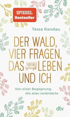 Der Wald, vier Fragen, das Leben und ich Von einer Begegnung, die alles verän...