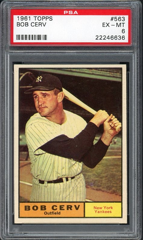 1961 TOPPS #563 BOB CERV YANKEES PSA 6 EX-MT 538239 (KYCARDS)