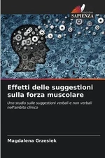 Effetti delle suggestioni sulla forza muscolare by Magdalena Grzesiek (Italian) 