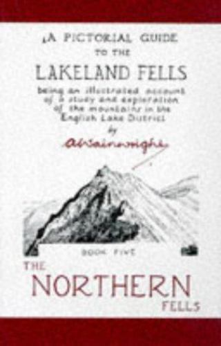 A Pictorial Guide to the Lakeland Fells: The Northern Fells, Wainwright, Alfred,