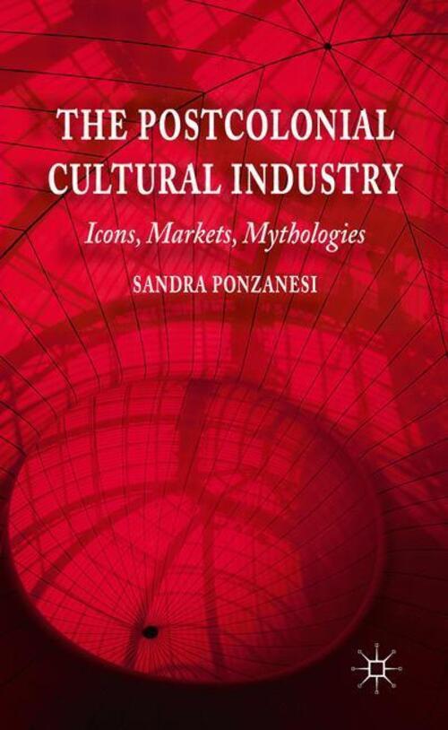 Thumbnail - S. Ponzanesi | The Postcolonial Cultural Industry | Buch | Englisch