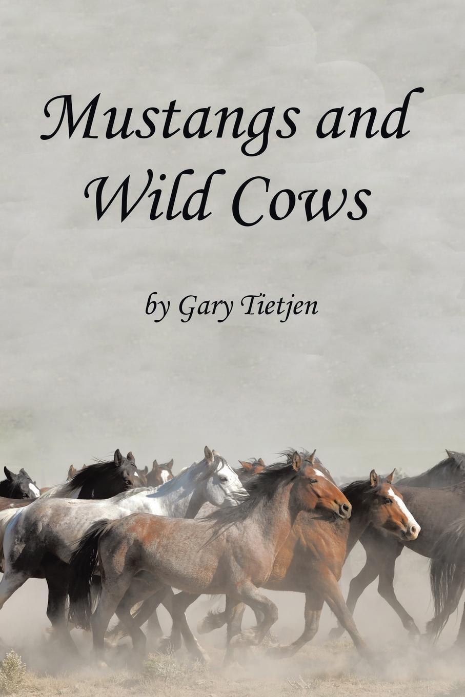 Thumbnail - Gary Tietjen | Mustangs And Wild Cows | Taschenbuch | Englisch (2017)