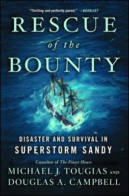Rescue of the Bounty : Disaster and Survival in Superstorm Sandy, Paperback b...