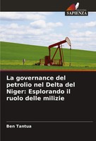 La Governance Del Petrolio Nel Delta Del Niger: Esplorando Il Ruolo Delle...