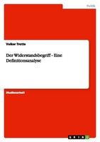 Der Widerstandsbegriff - Eine Definitionsanalyse Volker Trotte