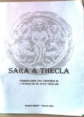 Sara & Thecla: verbeelding van vrouwen in 1 Petrus en de Acta Theclae. (proefsch