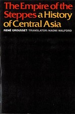 The Empire of the Steppes: A History of Centr...