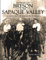 Pioneers Of Bryson & The Sapaque Valley A History Of Early Pioneers Betsy Wood