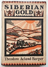 Boris Artzybasheff, Theodore Acland Harper, SIBERIAN GOLD, 1927 HC/DJ