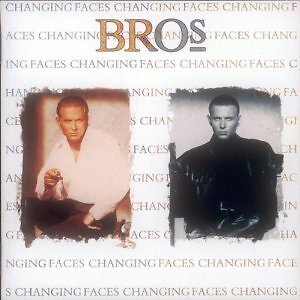 BROS - CHANGING FACES  POP-ROCK INTERNAZIONALE