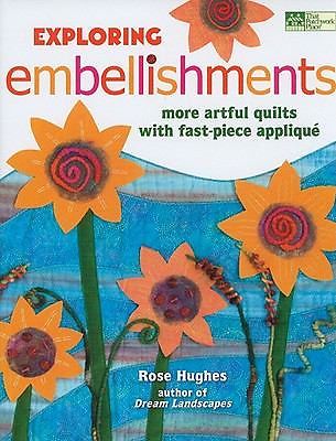 Exploring Embellishments: More Artful Quilts- 1564779890, paperback, Hughes, new