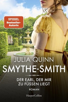 SMYTHE-SMITH. Der Earl, der mir zu Füßen liegt | Julia Quinn | deutsch