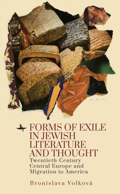 Forms of Exile in Jewish Literature and by Bronislava Volková PAPERBACK