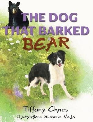 Der Hund, der den Bären bellte: Eine abenteuerliche Geschichte von einem tapferen Hund und einem neugierigen
