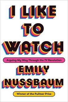 I Like to Watch: Arguing My Way Through the TV Revo... | Buch | Zustand sehr gut