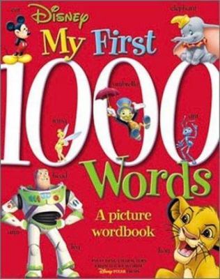 My First 1000 Words: A Picture Wordbook (Disney Learning) by Thea Feldman