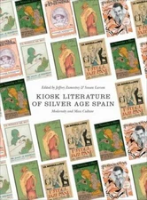 Kiosk Literature of Silver Age Spain: Modernity and Mass Culture, , Very Good Bo