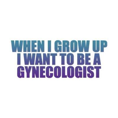 When I Grow Up Gynecologist - Decal Sticker - Multiple Patterns & Sizes ebn3540