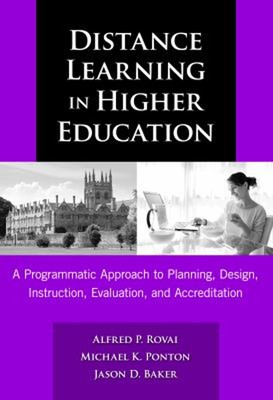 Distance Learning in Higher Education : A Programmatic Approach t